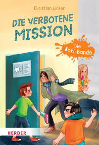 Christian Linker; — Die verbotene Mission. Die Koki-Bande