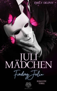 Emely Delphy — Julimädchen - Finding Julia (German Edition)