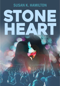 Susan K. Hamilton — Stone Heart
