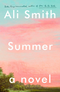 Ali Smith — Summer: A Novel