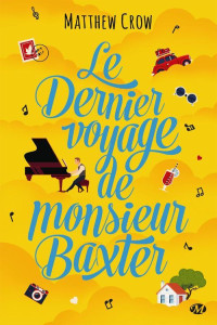 Matthew Crow — Le dernier voyage de monsieur Baxter