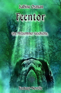 Sabine Osman [Osman, Sabine] — Feentor – eine Mittsommer-Geschichte: Fantasy-Novelle (Jahresrad 4) (German Edition)