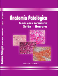 Dra. Gladys Cirión Martínez y Dr. Miguel Ángel Herrera Pérez — Anatomía Patológica. Temas para enfermería