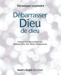 Vronique Lejoindre;Benot Billot;John Martin Sahajananda; — Dbarrasser Dieu de dieu