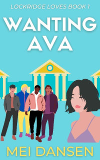 Mei Dansen — Wanting Ava (Lockridge Loves Book 1)