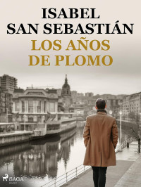 Isabel San Sebastián — Los años de plomo