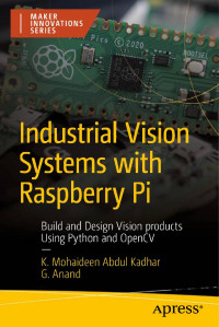 Mohaideen K. — Industrial Vision Systems with Raspberry Pi..Python and OpenCV 2024