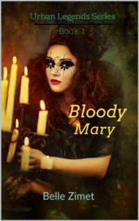 Belle Zimet — Bloody Mary (Urban Legends Series Book 1)