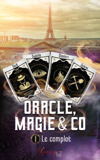 Sunny TAJ — Oracle, Magie & Co: T1 : le complot (roman Urban Fantasy) (French Edition)