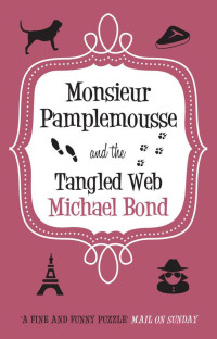 Michael Bond — Monsieur Pamplemousse and the Tangled Web