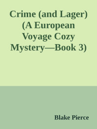 Blake Pierce — Crime (and Lager) (European Voyage #3)