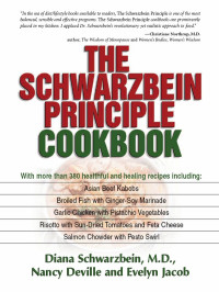 Diana Schwarzbein, M.D. — The Schwarzbein Principle Cookbook