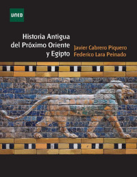 Historia antigua del Próximo Oriente y Egipto — Cabrero Piquero, Javier & Lara Peinado, Federico