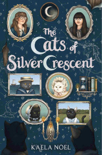 Kaela Noel — The Cats of Silver Crescent