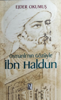 Ejder Okumuş — Osmanlı'nın Gözüyle İbn Haldun