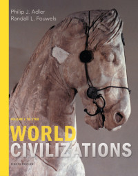 Phillip J. Adler — World Civilizations, Eighth Edition, Volume I: To 1700 Eighth Edition