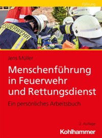 Jens Müller — Menschenführung in Feuerwehr und Rettungsdienst