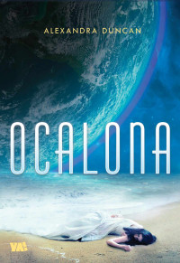 Alexandra Duncan — Ocalona