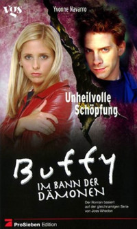 Yvonne Navarro [Navarro, Yvonne] — Buffy 34 Unheilvolle Schöpfung (Fsy)