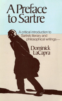 LaCapra, Dominick; — A Preface to Sartre