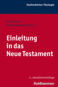 Martin Ebner & Stefan Schreiber (Hrsg.) — Einleitung in das Neue Testament