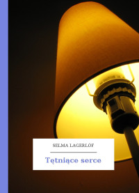 Selma Lagerlöf — Tętniące serce