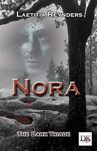 Laetitia Reynders — Nora: The dark triad (French Edition)