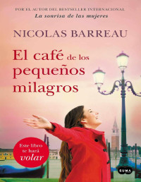 Nicolas Barreau — El café de los pequeños milagros