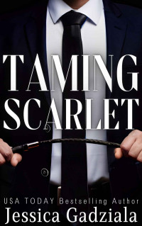 Jessica Gadziala — Taming Scarlet