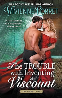 Vivienne Lorret — The Trouble with Inventing a Viscount (Liars' Club #2)