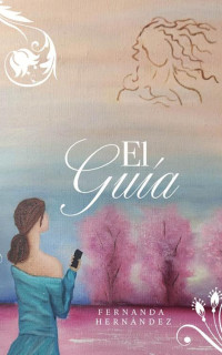 Fernanda Hernández — El Guía (Spanish Edition)