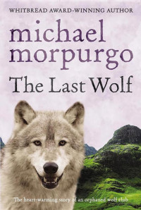 Michael Morpurgo — The Last Wolf