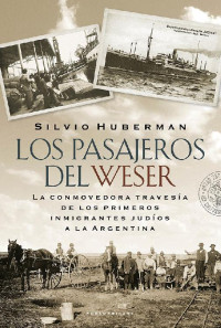 Silvio Huberman — LOS PASAJEROS DEL WESER