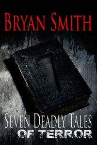 Bryan Smith — Seven Deadly Tales of Terror
