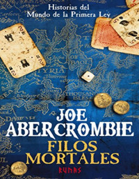 Joe Abercrombie — FILOS MORTALES (RUNAS)