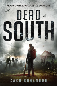 Bohannon, Zach — Dead South: A Post-Apocalyptic Zombie Thriller (Dead South Book 1)