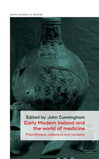 Cunningham, John; — Early Modern Ireland and the World of Medicine