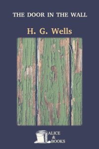 H.G. Wells — The Door in the Wall