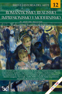 Carlos Javier Taranilla — Breve historia del romanticismo, realismo, impresionismo y modernismo