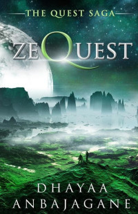Dhayaa Anbajagane [Anbajagane, Dhayaa] — ZeQuest: A Space Opera Mystery Novella