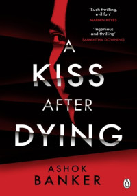 Ashok Banker — A Kiss After Dying