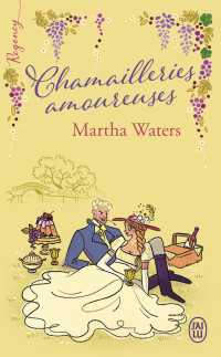 Martha Waters — Regency - Chamailleries amoureuses
