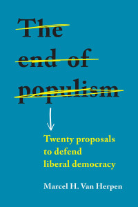 Marcel H. Van Herpen; — The End of Populism