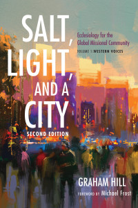 Graham Joseph Hill; — Salt, Light, and a City, Second Edition