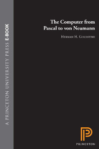 Herman H. Goldstine — The Computer from Pascal to von Neumann