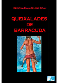 Cristina Malagelada Grau — Queixalades de Barracuda