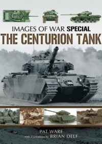 Pat Ware — The Centurion Tank (Images of War)