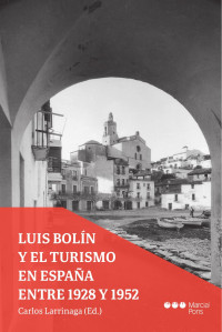 Larrinaga, Carlos; — Luis Boln y el turismo en Espaa entre 1928 y 1952.