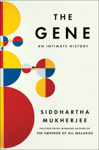 Siddhartha Mukherjee — The Gene