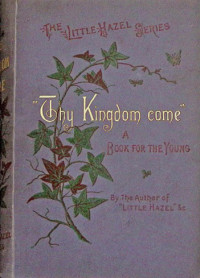 M. H. — "Thy kingdom come."